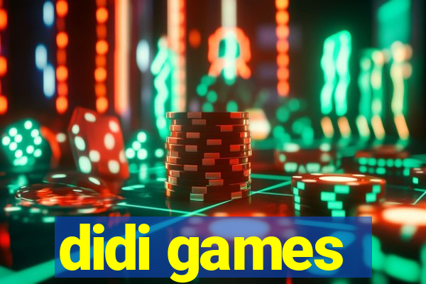 didi games